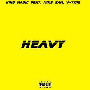 Heavy (feat. Mike Sam & V-Tyne) [Explicit]