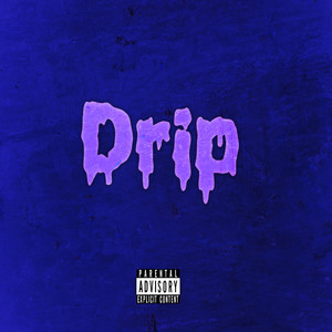 Drip (Explicit)