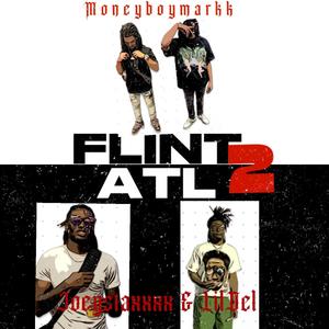 FLINT2ATL (feat. Moneyboymarkk) [Explicit]