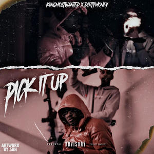 Pick It Up (feat. KingMostWanted) [Explicit]