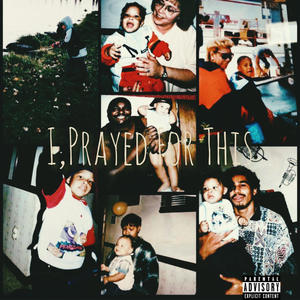 I, Prayed For This (Explicit)