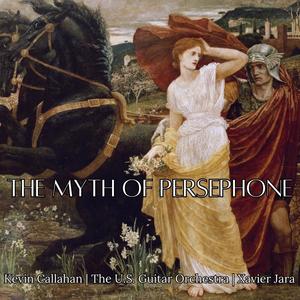 Myth of Persephone - MVT I Descent (feat. United States Guitar Orchestra,Xavier Jara,Laura Boswell,Lexi McGraw & Brandon Walker)