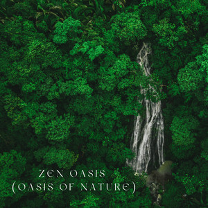 Zen Oasis (Oasis of Nature)