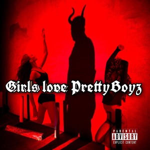 Girls Love Pretty Boyz (Explicit)