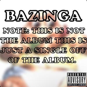 BAZINGA (single) (Explicit)