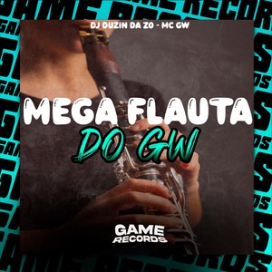 Mega Flauta do Gw (Explicit)