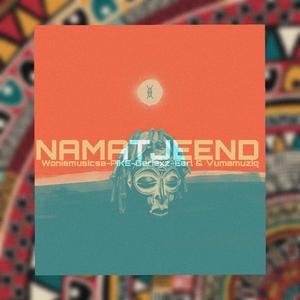 Namatjeend(feat. PiKE, Geriexz, Earl & Vumamuziq)