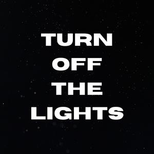 Turn Off The Lights