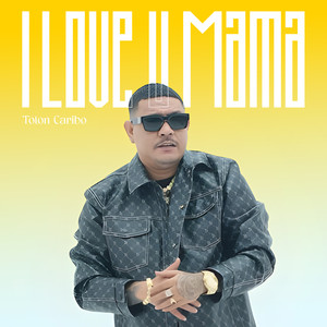 I LOVE U MAMA