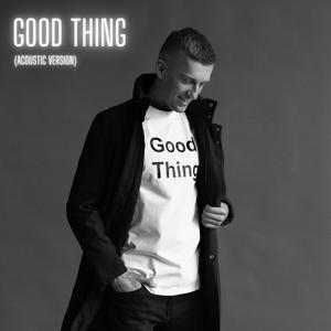 Good Thing - Acoustic (Acoustic)