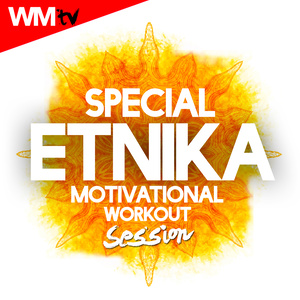 SPECIAL ETNIKA MOTIVATIONAL WORKOUT SESSION