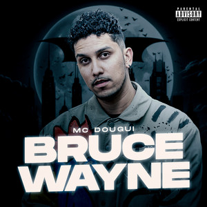 Bruce Wayne (Explicit)