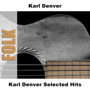 Karl Denver Selected Hits