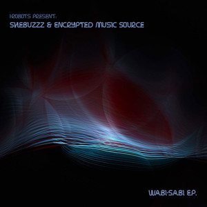 Shebuzzz & Encrypted Music Source - Wabi-Sabi - EP