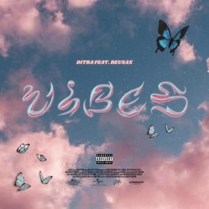 Vibes (feat. Reusax) [Explicit]