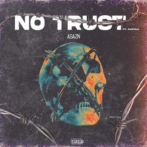 No Trust (feat. RASTAA) [Explicit]