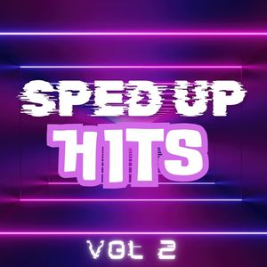 Sped up Hits, Vol 2 (Explicit)