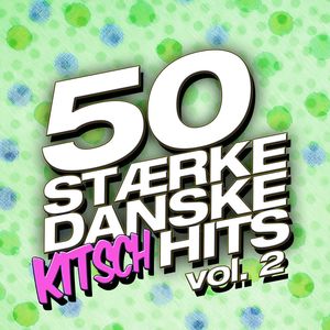 50 Stærke Danske Kitsch Hits (Vol. 2)