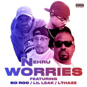 No Worries (feat. Bo Roc, Lil Leak & L7HaZe) (Explicit)