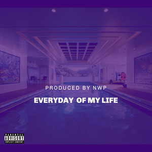 Everyday of My Life (Explicit)