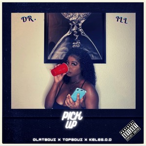Pick Up (feat. Olatboui, Topboui & KeleG.O.D) [Explicit]