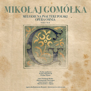 Mikołaj Gomółka: Melodie Na Psałterz Polski Opera Omnia Vols. 7 & 8 (Psalmy mądrości, Psalmy błagalne II, Psalmy Syjonu)