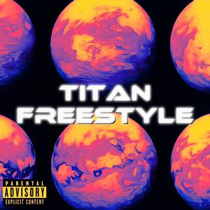 Titan Freestyle (Explicit)