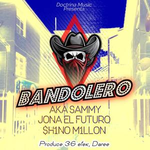 Bandolero (feat. Jona El Futuro & Shino Millon) [Explicit]