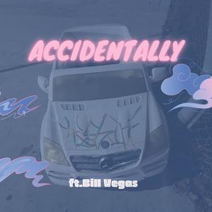 Accidentally (Explicit)