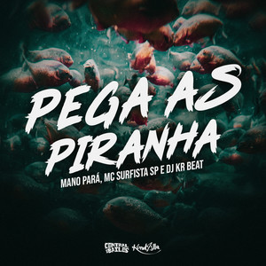 Mano Pará - Pega As Piranha (Explicit)