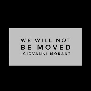 We Will Not Be Moved