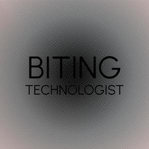 Biting Technologist