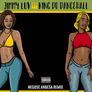 King do Dancehall (Neguse Anbesa Remix|Explicit)