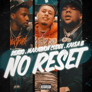 No Reset (feat. Kakea B & Renz) (Explicit)