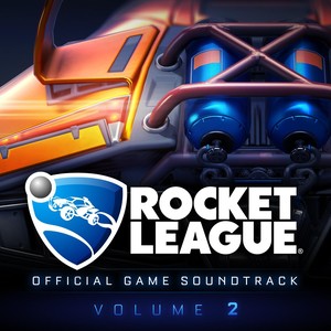 Rocket League: Official Game Soundtrack, Vol. 2