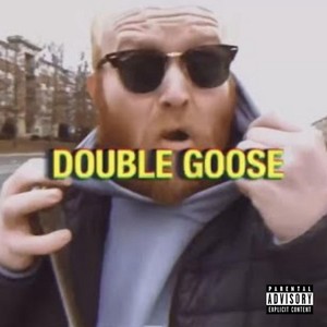 DOUBLE GOOSE (Explicit)