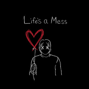 LIFE'S A MESS (Explicit)