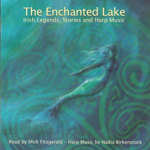 The Enchanted Lake - Irish Legends, Stories And Harp Music