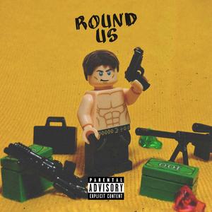 Round Us (Explicit)