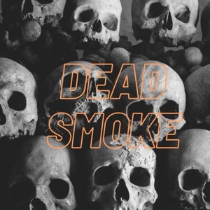 DeadSmoke (feat. ActiveTheGreat) [Explicit]