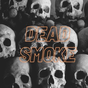 DeadSmoke (feat. ActiveTheGreat) (Explicit)