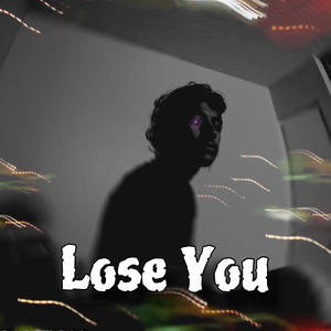 Lose You