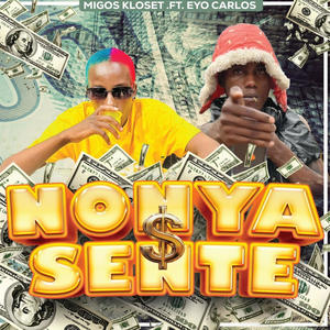 Nonya sente (feat. Migos kloset & Eyo carlos) (Explicit)