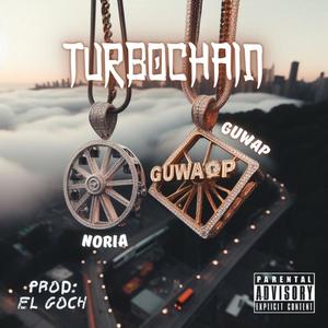 TURBOCHAIN (feat. Guwap & EL GOCH) (Explicit)