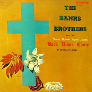 The Banks Brothers With The Greater Harvest Back Home Choir