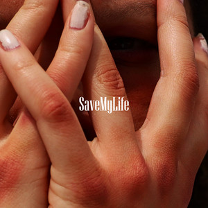Save My Life (Explicit)