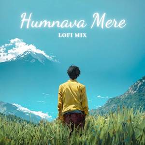 Humnava Mere (Lofi Mix)