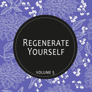 Regenerate Yourself, Vol. 05 (Explicit)