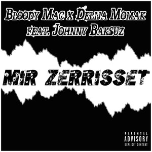 Mir zerrisset (Explicit)