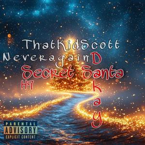 Secret Santa (feat. DKay, Neveragain & ThatKidScott) [Explicit]